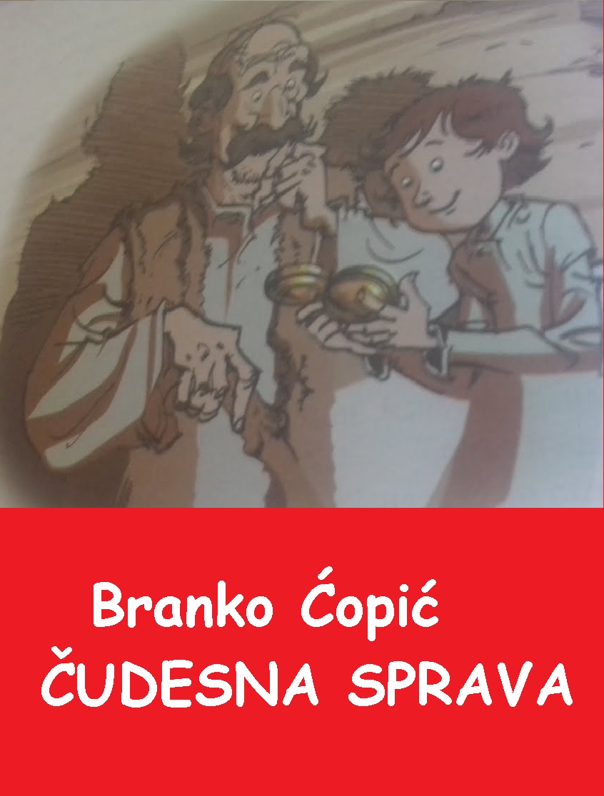 lektira ČUDESNA SPRAVA Branko Ćopić